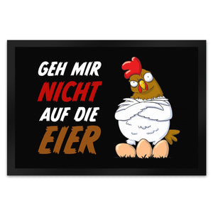 Geh mir nicht auf die Eier Fußmatte mit genervtem Huhn