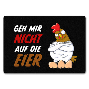Geh mir nicht auf die Eier Fußmatte mit genervtem Huhn