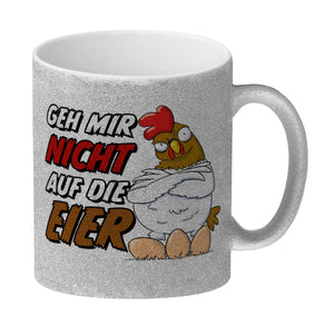 Geh mir nicht auf die Eier Kaffeebecher mit genervtem Huhn