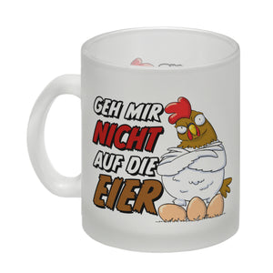 Geh mir nicht auf die Eier Kaffeebecher mit genervtem Huhn