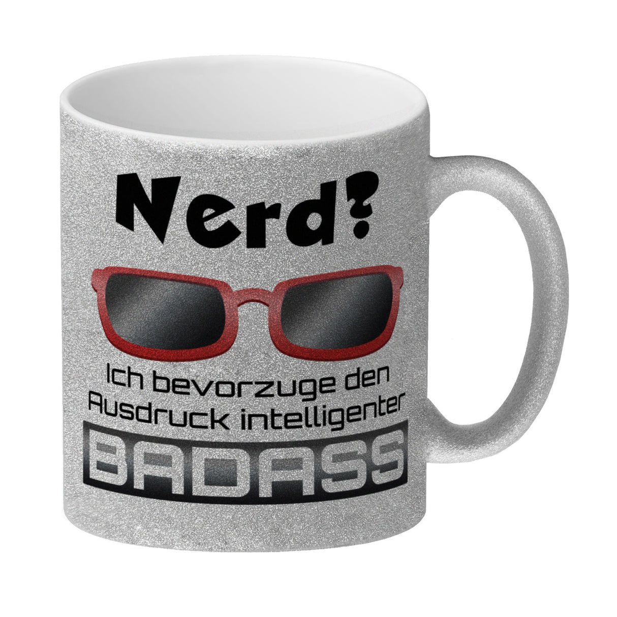 Nerd? - ich bevorzuge den Ausdruck intelligenter Badass Kaffeebecher