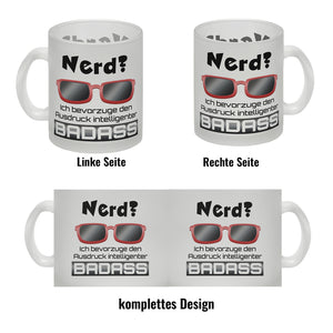 Nerd? - ich bevorzuge den Ausdruck intelligenter Badass Kaffeebecher