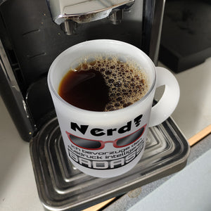 Nerd? - ich bevorzuge den Ausdruck intelligenter Badass Kaffeebecher