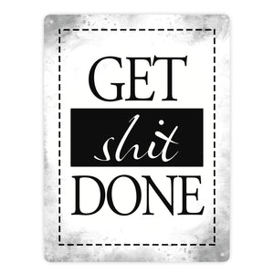 Get shit done Metallschild