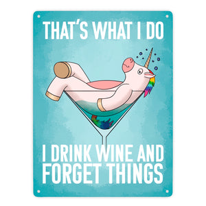 That's what I do I drink wine and forget things Metallschild mit Einhorn