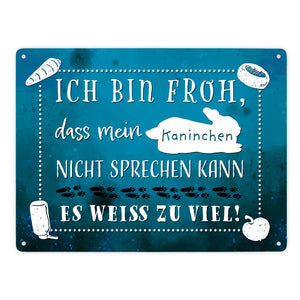 Mein Kaninchen weiß zu viel Metallschild mit lustigem Spruch