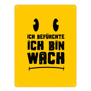 Ich befürchte ich bin wach Metallschild mit Emoticon