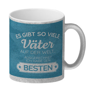 Es gibt so viele Väter auf der Welt ich habe den Besten Kaffeebecher