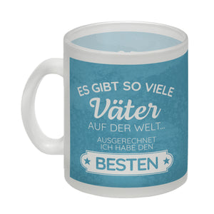 Es gibt so viele Väter auf der Welt ich habe den Besten Kaffeebecher