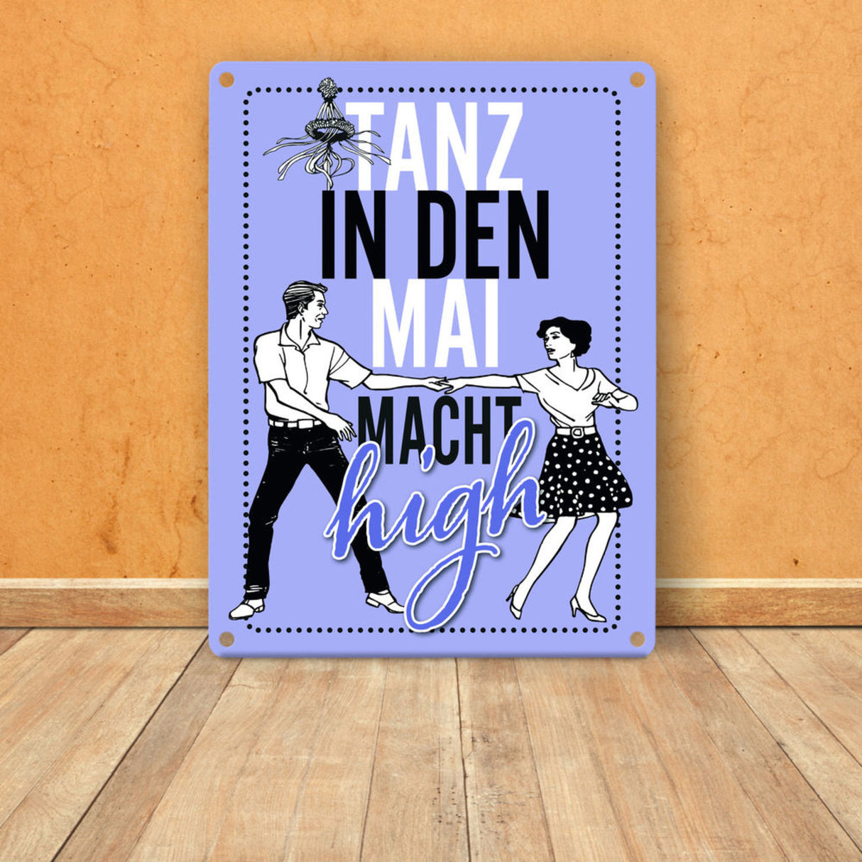 Tanz in den Mai macht high Metallschild