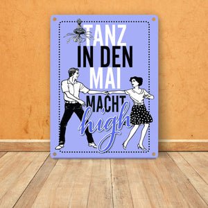 Tanz in den Mai macht high Metallschild