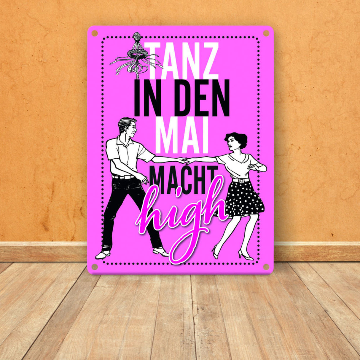 Tanz in den Mai macht high Metallschild