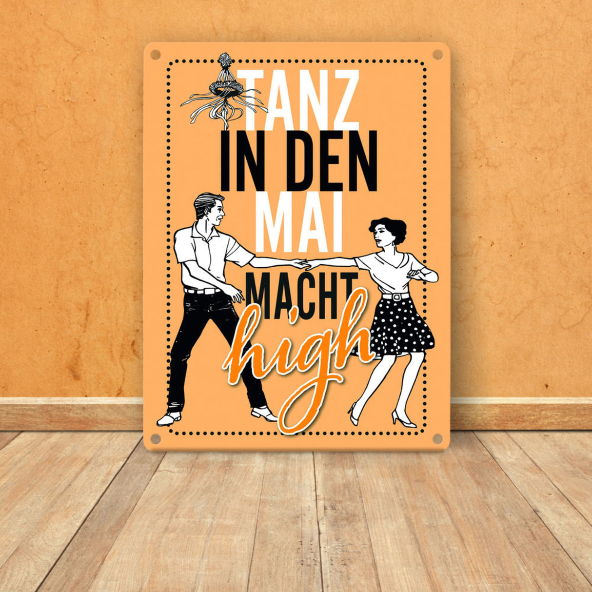 Tanz in den Mai macht high Metallschild