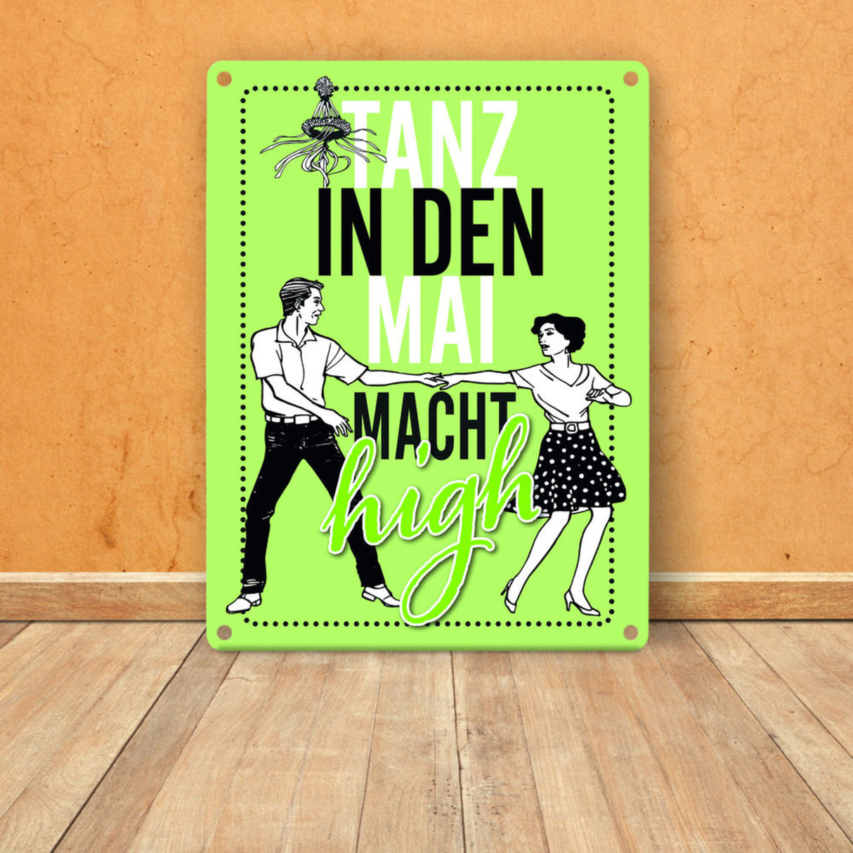Tanz in den Mai macht high Metallschild