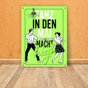 Tanz in den Mai macht high Metallschild