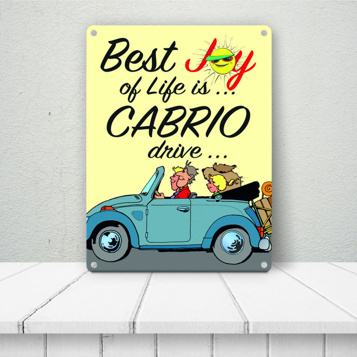 Best Joy of Life is Cabrio drive Metallschild