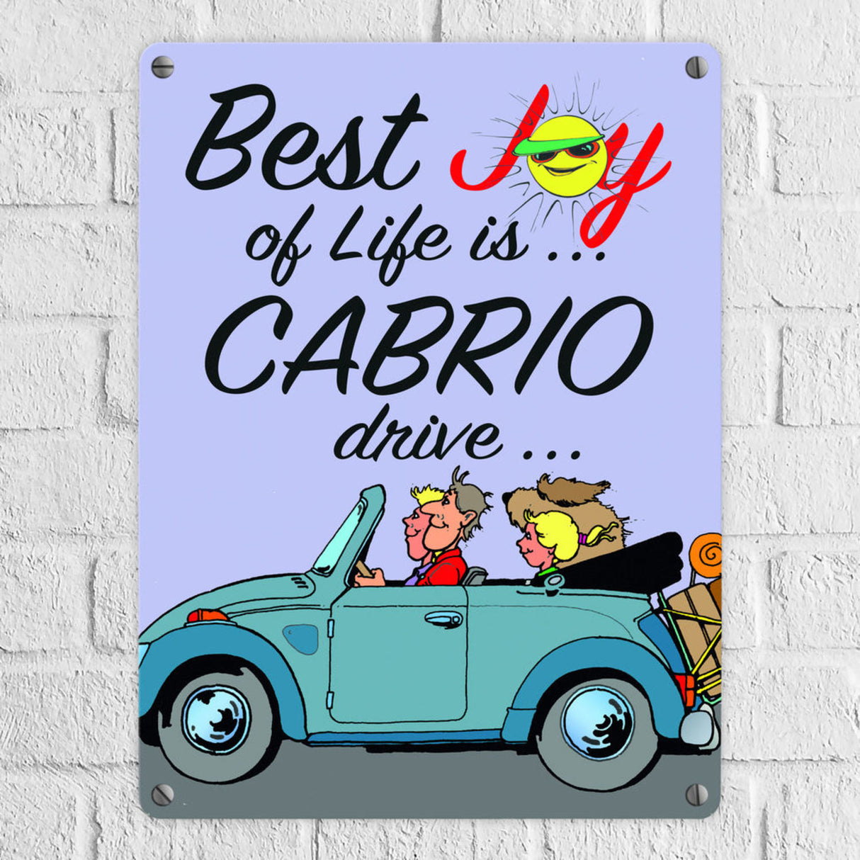 Best Joy of Life is Cabrio drive Metallschild