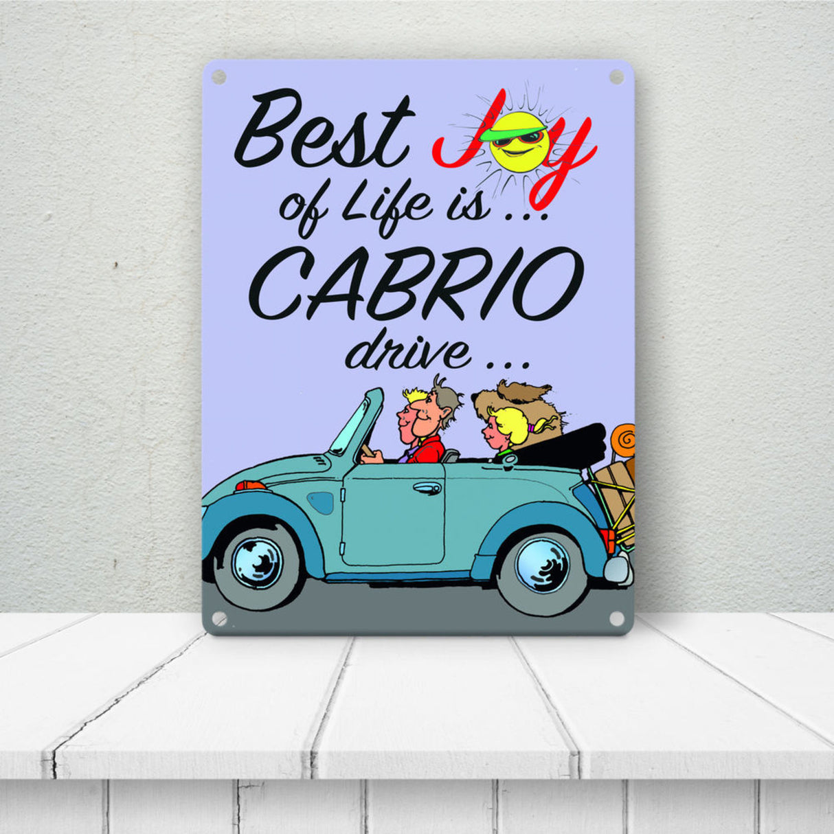 Best Joy of Life is Cabrio drive Metallschild