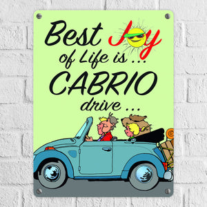 Best Joy of Life is Cabrio drive Metallschild