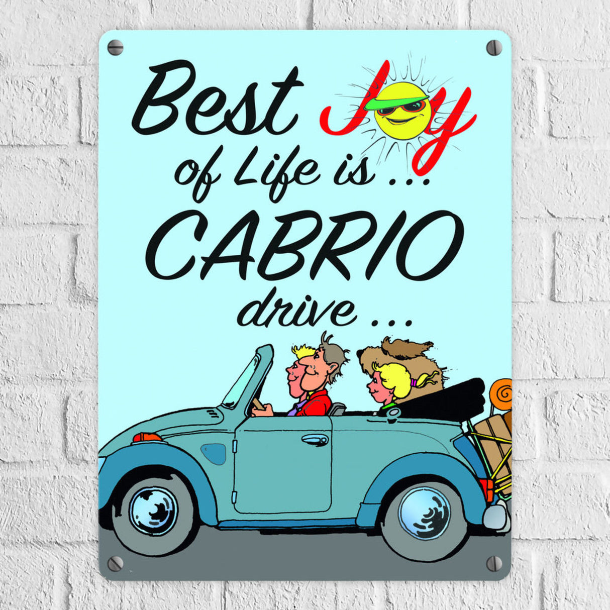 Best Joy of Life is Cabrio drive Metallschild