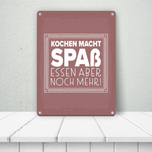 Kochen macht Spaß, essen aber noch mehr Metallschild