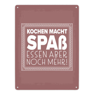 Kochen macht Spaß, essen aber noch mehr Metallschild