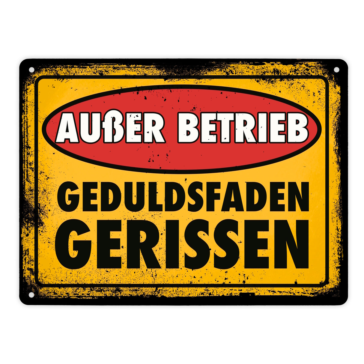 Außer Betrieb - Geduldsfaden gerissen Metallschild im Used-Look