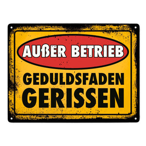 Außer Betrieb - Geduldsfaden gerissen Metallschild im Used-Look