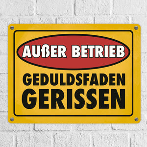 Außer Betrieb - Geduldsfaden gerissen Metallschild im Used-Look