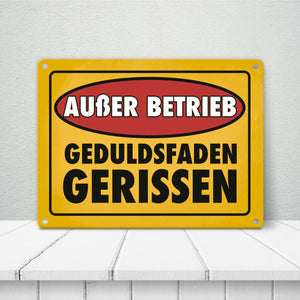 Außer Betrieb - Geduldsfaden gerissen Metallschild im Used-Look