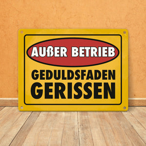 Außer Betrieb - Geduldsfaden gerissen Metallschild im Used-Look