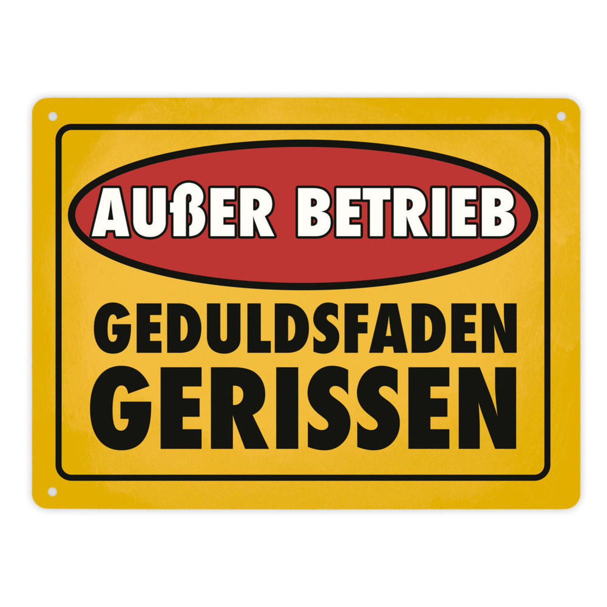 Außer Betrieb - Geduldsfaden gerissen Metallschild im Used-Look