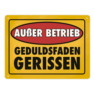 Außer Betrieb - Geduldsfaden gerissen Metallschild im Used-Look