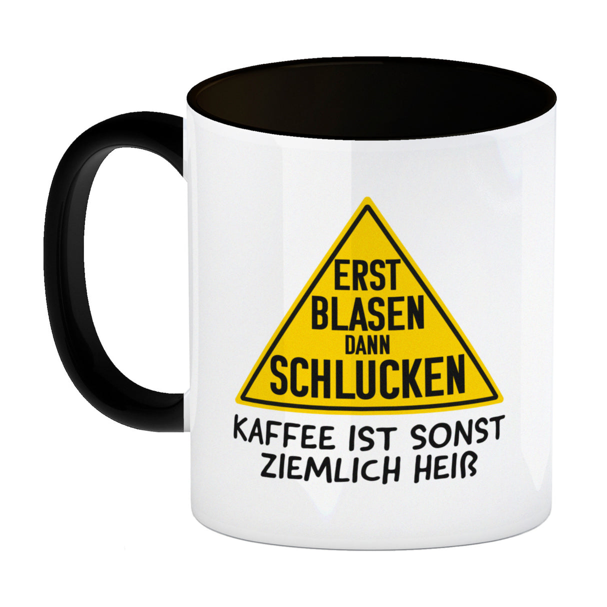 Erst blasen dann schlucken Kaffeebecher mit Spruch