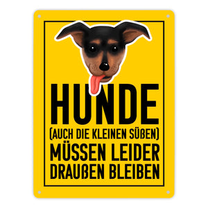 Hunde (auch die kleinen Süßen) müssen draußen bleiben Metallschild