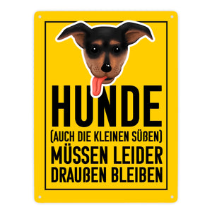 Hunde (auch die kleinen Süßen) müssen draußen bleiben Metallschild