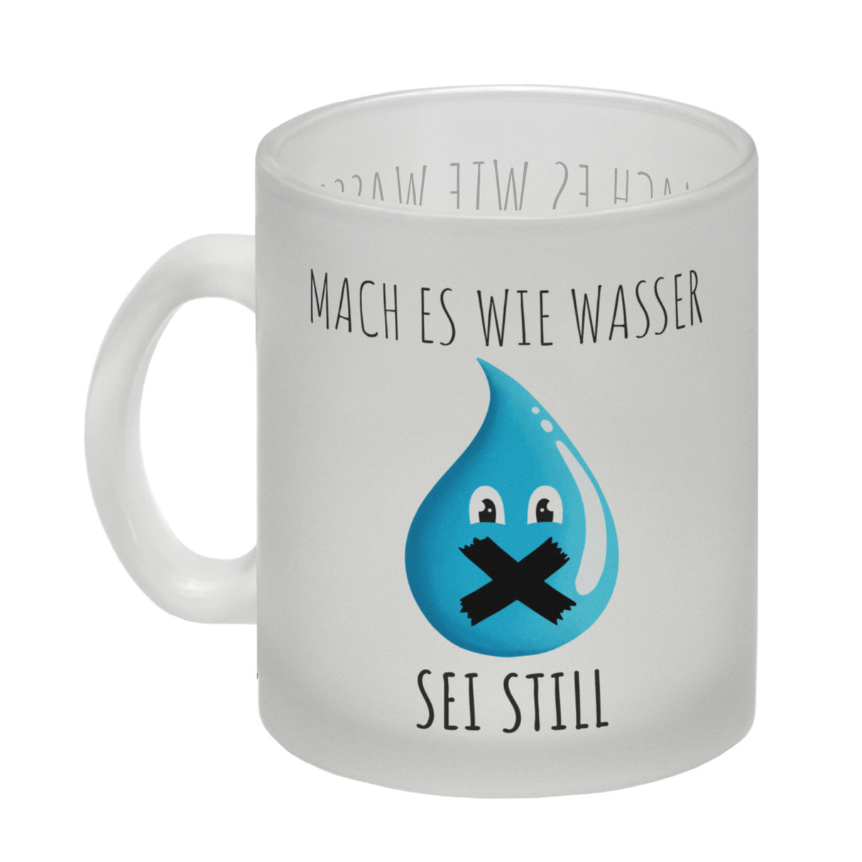 Mach es wie Wasser sei still witziger Kaffeebecher