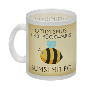 Optimismus heißt rückwärts Sumsi mit Po Biene Kaffeebecher mit Spruch