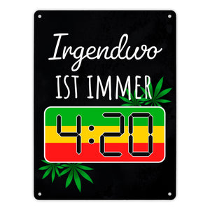 Irgendwo ist immer 4:20 Codewort Metallschild