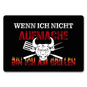 Wenn ich nicht aufmache bin ich am Grillen Fußmatte