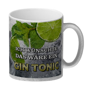 Ich wünschte das wäre ein Gin Tonic Kaffeebecher mit Ginmotiv