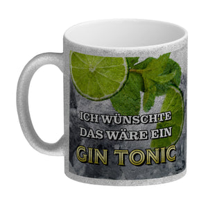 Ich wünschte das wäre ein Gin Tonic Kaffeebecher mit Ginmotiv
