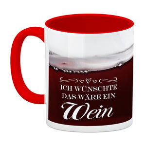 Ich wünschte das wäre ein Wein Kaffeebecher mit Weinmotiv