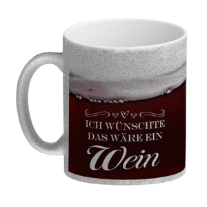 Ich wünschte das wäre ein Wein Kaffeebecher mit Weinmotiv