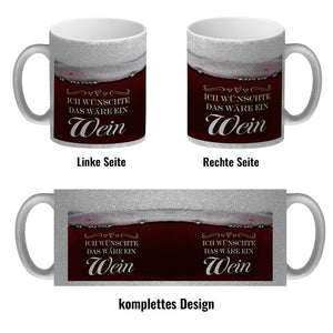 Ich wünschte das wäre ein Wein Kaffeebecher mit Weinmotiv