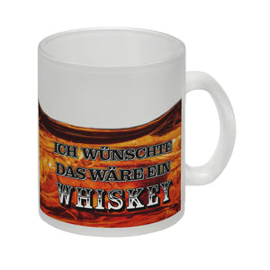 Ich wünschte das wäre ein Whiskey Kaffeebecher mit Whiskeymotiv