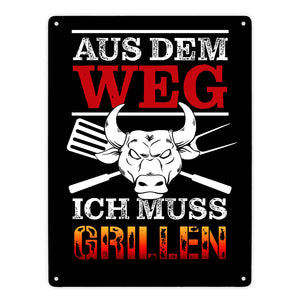 Aus dem Weg - ich muss grillen Metallschild