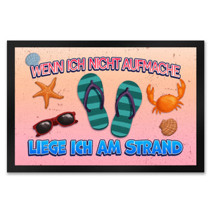 Wenn ich nicht aufmache liege ich am Strand Fußmatte