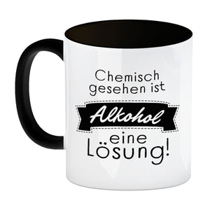 Chemisch gesehen ist Alkohol eine Lösung Kaffeebecher