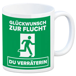 Glückwunsch zur Flucht du Verräter Kaffeebecher